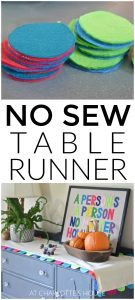 This table runner was so easy to make (no sewing!) and only took 30 minutes!