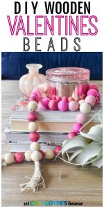 These wooden Valentine's Beads are the easiest thing to make