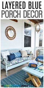 shades of blue layered on our back porch to give a coastal vibe without necessarily using coastal specific decor.