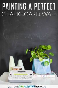 Painting the Perfect Chalkboard Wall - At Charlotte's House